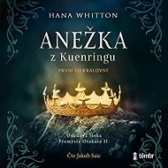 Anežka z Kuenringu - Hana Whitton