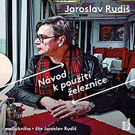 Instructions for using the railway - Jaroslav Rudiš