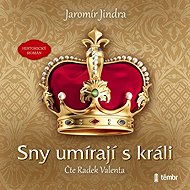 Dreams die with kings - Jaromír Jindra