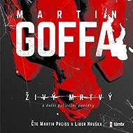 The Living Dead and Other Police Stories - Martin Goffa