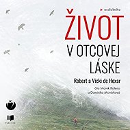 Life in the Father's love - Vicky De Hoxar  Robert de Hoxar