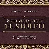 Life in the Centuries - 14th Century - Vlastimil Vondruška