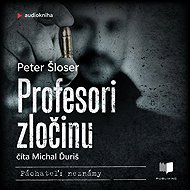 Professors of Crime - Peter Šloser