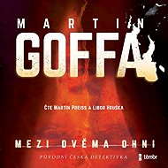 Between two fires - Martin Goffa