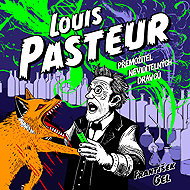 Louis Pasteur: Přemožitel neviditelných dravců - František Gel