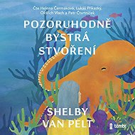 Remarkably clever creatures - Shelby Van Pelt