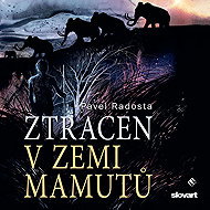 Ztracen v zemi mamutů - Pavel Radosta