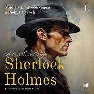 Sherlock Holmes: Štúdia v krvavočervenom a Podpis štyroch - Arthur Conan Doyle