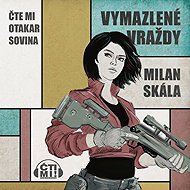 Vymazlené vraždy - Milan Skála