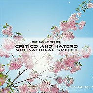 Critics and haters - Dr. Jakub Tencl
