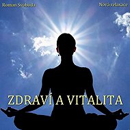 Zdraví a vitalita - Roman Svoboda