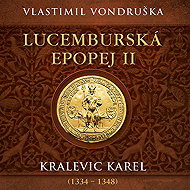 Lucemburská epopej II - Vlastimil Vondruška