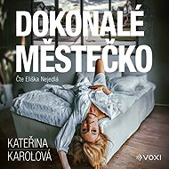 The perfect little town - Kateřina Karolová