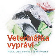 Veterinářka vypráví - Lenka Vrátná  Lýdia Suková