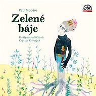 Zelené báje - Petr Maděra