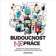 Budoucnost nepráce - Filip Dřímalka