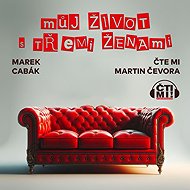 Můj život s třemi ženami - Marek Cabák