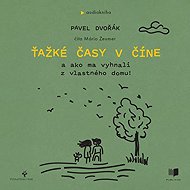 Ťažké časy v Číne - Pavel Dvořák ml.