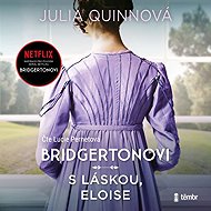 The Bridgertons V: Love, Eloise - Julia Quinn
