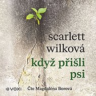When the dogs came - Scarlett Wilková  Scarlett Wilková