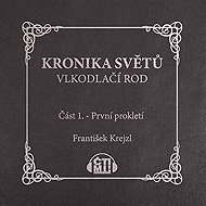 Kronika světů, Vlkodlačí rod - část 1. - První prokletí - František Krejzl