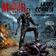 Lovci monster s.r.o. - Larry Correia
