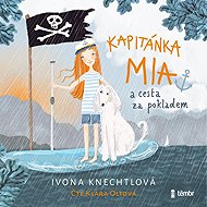 Captain Mia and the treasure hunt - Ivona Knechtlová