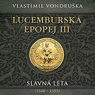 Lucemburská epopej III - Vlastimil Vondruška