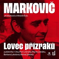 Markovič: Lovec přízraků – Vraždy, které šokovaly republiku - Jiří Markovič  Viktorín Šulc