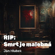 RIP: Smrt je malebná - Jan Hlubek