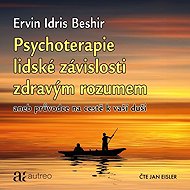 Psychoterapie lidské závislosti zdravým rozumem - Ervin Idris Beshir
