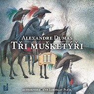 Tři Mušketýři, II. díl - Alexandre Dumas st.