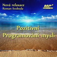 Pozitivní programování mysli - Roman Svoboda