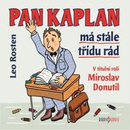 Pan Kaplan má stále třídu rád... - Leo Rosten