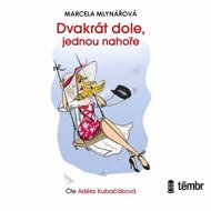 Dvakrát dole, jednou nahoře... - Marcela Mlynářová  Marcela Mlynářová