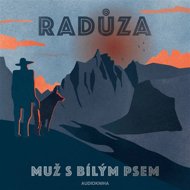 Muž s bílým psem. Audiokniha... - Radůza