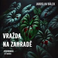 Murder in the garden - Jaroslav Bálek