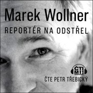 Marek Wollner - Reporter in the firing line - Marek Wollner
