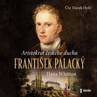 František Palacký - Aristocrat of the Czech Spirit - Hana Whitton