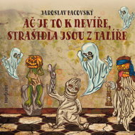 Jaroslav Pacovský: Although it's hard to believe, ghosts are from the plate - Jaroslav Pacovský