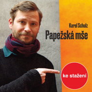 Karel Schulz: Papal Mass - Karel Schulz  Marek Holý