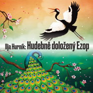 Ilja Hurník: Musically documented Aesop - Ilja Hurník