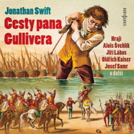 Jonathan Swift: Mr. Gulliver's Travels - Alois Švehlík  Otto Lackovič  Valerie Zawadská  Jonathan Swift  Jiří Lábus  Oldřich Kaiser  Josef Somr