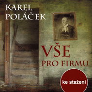 Karel Poláček: Everything for the company - Karel Poláček