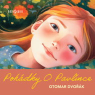Otomar Dvorak: Fairy Tales About Pavlina - Antonín Molčík