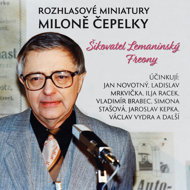 Radio miniatures by Milona Čepelka - Hana Čepelková  Ilja Racek  Jan Novotný  Jan Teplý  Jaroslav Kepka  Karel Pospíšil  Simona Stašová  Vladimír Brabec  Miloň Čepelka  Ladislav Mrkvička  Václav Vydra