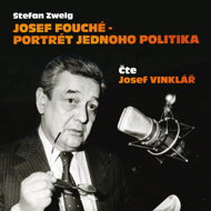 Stefan Zweig: Josef Fouché - Portrait of a Politician - Stefan Zweig  Josef Vinklář