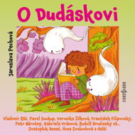 Jaroslava Pechová: About Dudásek - Jaroslava Pechová  Pavel Soukup  Veronika Žilková  Vladimír Ráž  František Filipovský  Gabriela Vránová  Petr Nárožný
