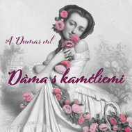 A. Dumas Jr.: The Lady with Camellias - Alexandre Dumas ml.