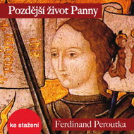 Ferdinand Peroutka, Antonín Přidal: The Later Life of the Virgin - Ferdinand Peroutka